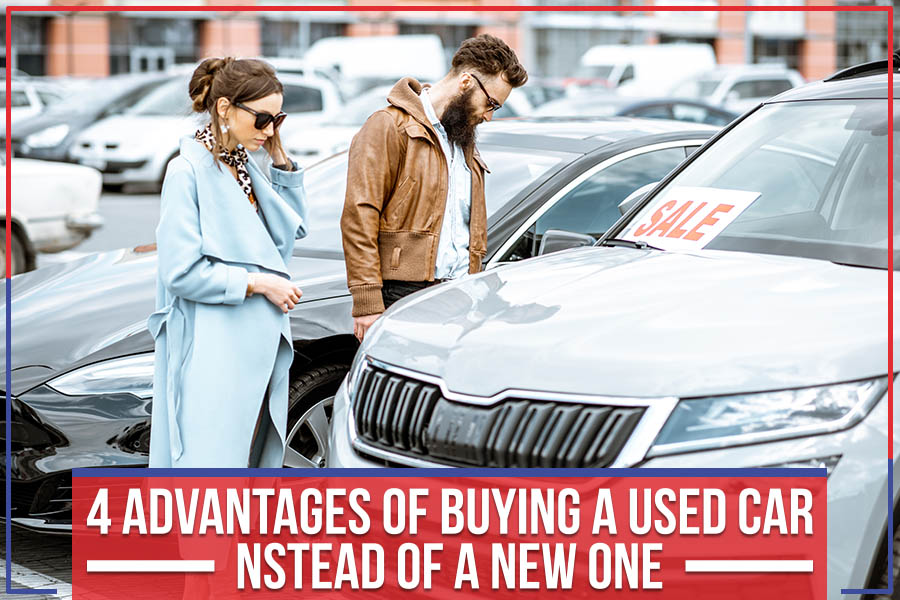 4 Advantages Of Buying A Used Car Instead Of A New One
