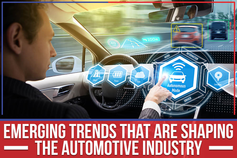 Emerging Trends That Are Shaping The Automotive Industry
