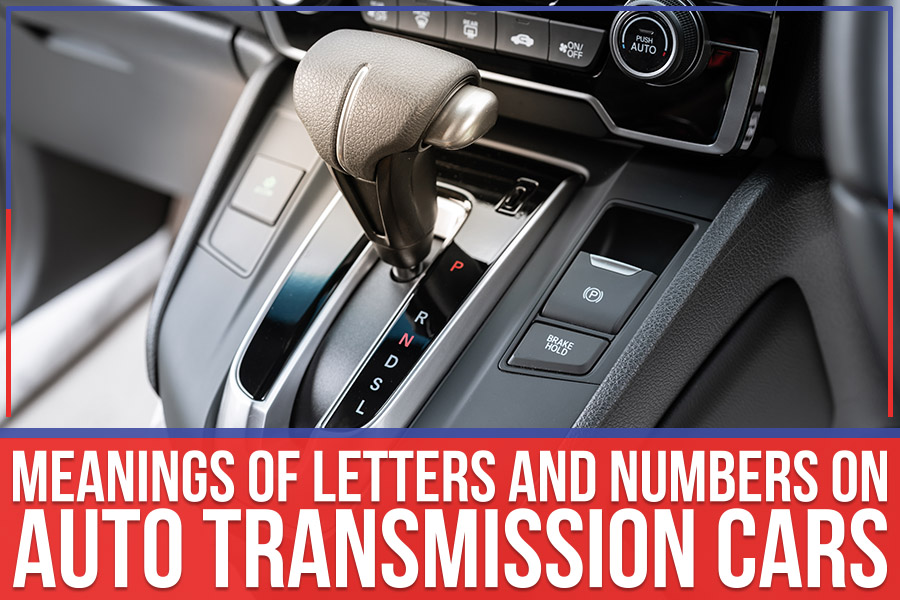 Meanings Of Letters And Numbers On Auto Transmission Cars – Feldman  Chrysler Dodge Jeep Ram Woodhaven Blog