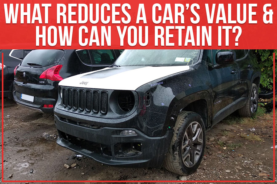 What Reduces A Car’s Value & How Can You Retain It?